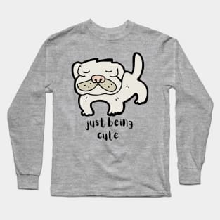 Just Being Cute! Long Sleeve T-Shirt